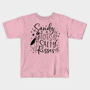 Sandy toes, salty kisses; Kids T-Shirt